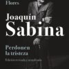 Joaquín Sabina. Perdonen la tristeza
