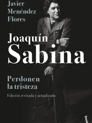 Joaquín Sabina. Perdonen la tristeza