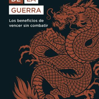 El arte de la guerra. Los beneficios de vencer sin combatir