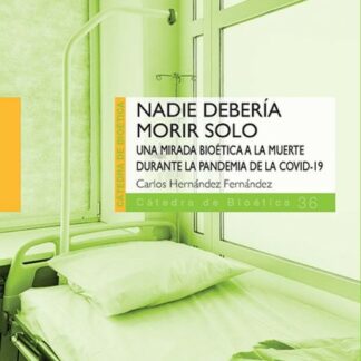 Nadie debería morir solo. Una mirada bioética a la muerte durante la pandemia de la COVID-19