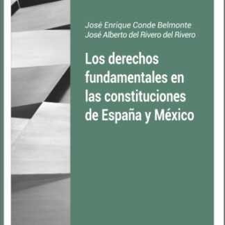 Derechos fundamentales en las constituciones de España y Mexico. La evolución de su reconocimiento y garantía