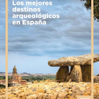 Los mejores destinos arqueológicos en España