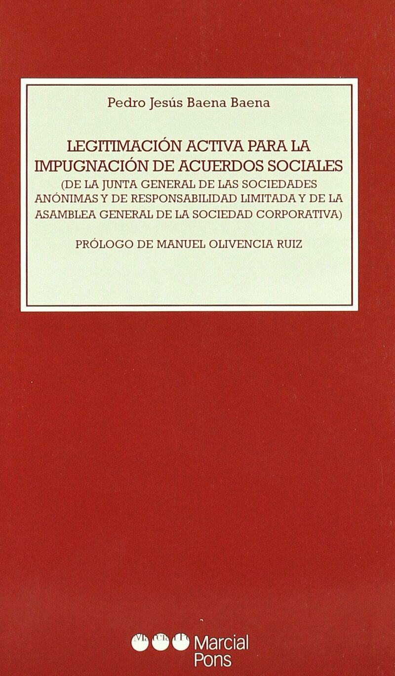 Legitimación Activa para la Impugnación de Acuerdos Sociales (De la Junta General de las Sociedades Anónimas y de...)