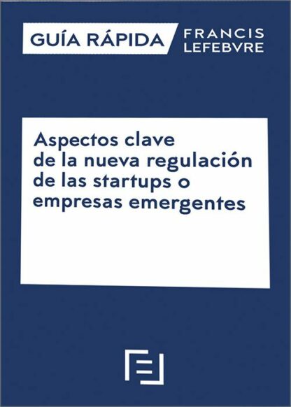 Aspectos clave de la nueva regulación de las startups o empresas emergentes