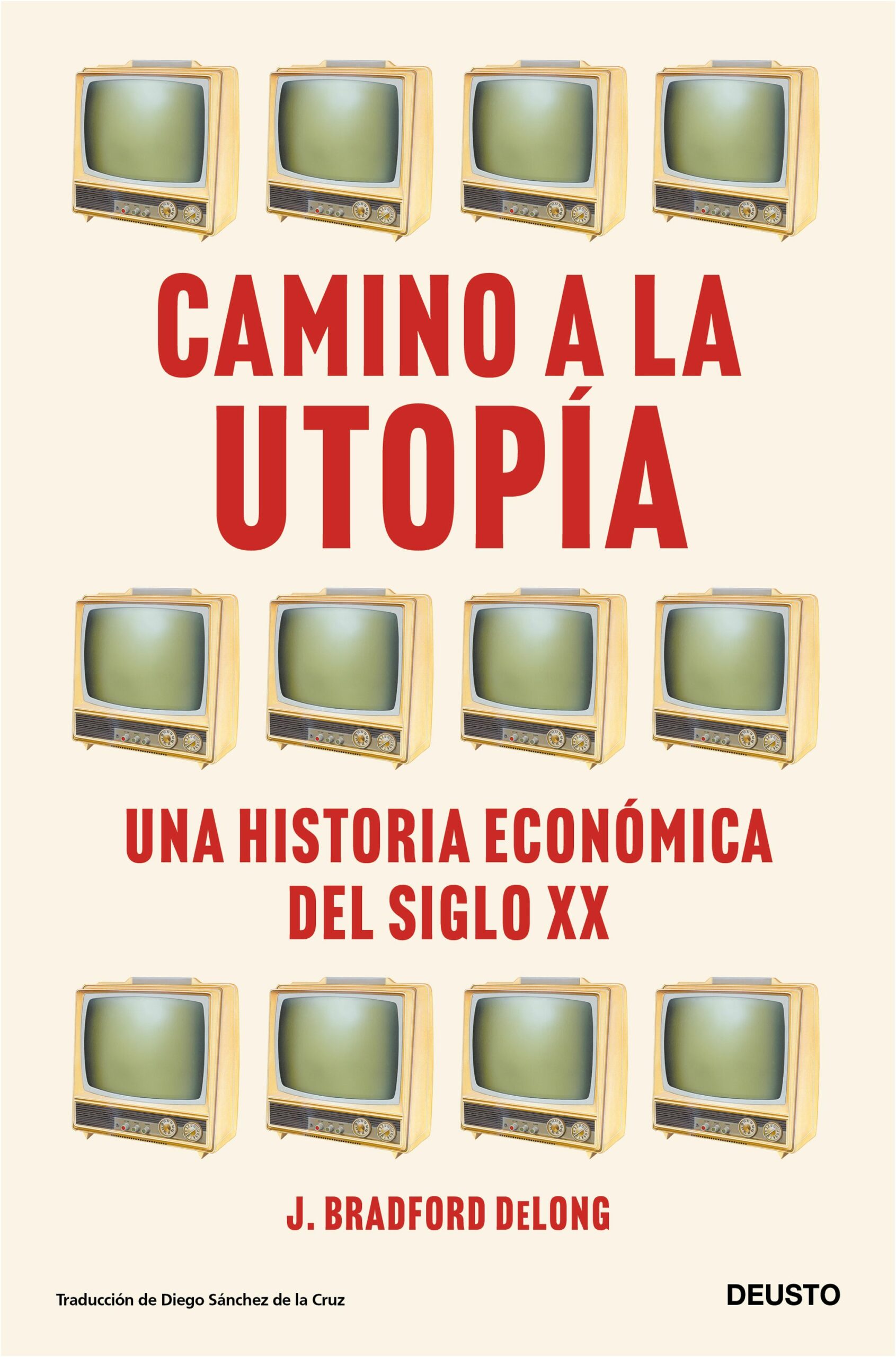 Camino a la utopía Una historia económica del siglo XX 9788423435388