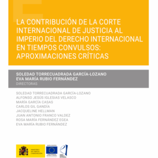 Contribución de la Corte Internacional de Justicia al imperio del derecho internacional en tiempos convulsos: aproximaciones críticas