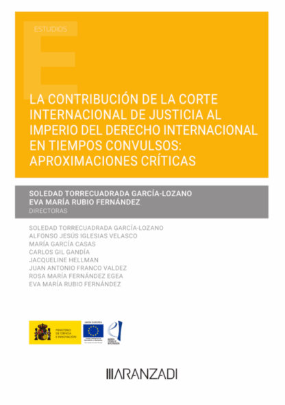 Contribución de la Corte Internacional de Justicia al imperio del derecho internacional en tiempos convulsos: aproximaciones críticas