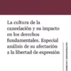La cultura de la cancelación y su impacto en los derechos fundamentales