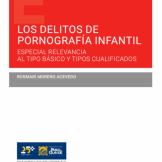 Delitos de pornografía infantil. Especial referencia al tipo básico y tipos cualifiados