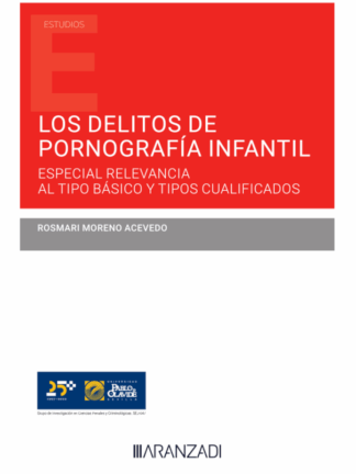 Delitos de pornografía infantil. Especial referencia al tipo básico y tipos cualifiados