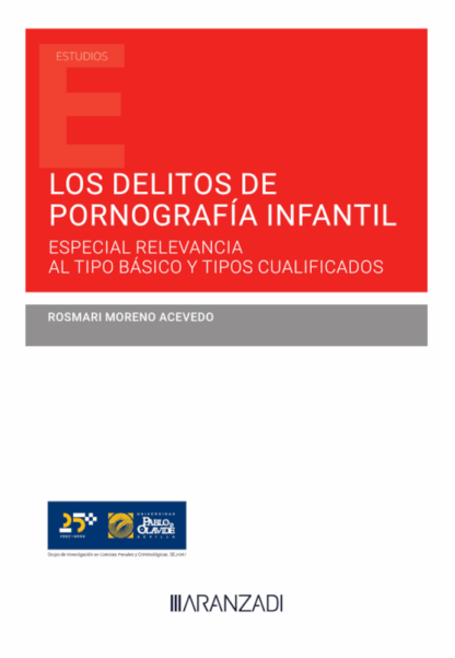 Delitos de pornografía infantil. Especial referencia al tipo básico y tipos cualifiados