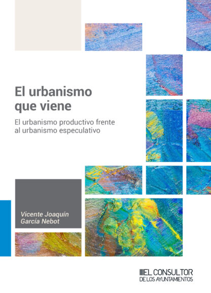 Urbanismo que viene. El urbanismo productivo frente al urbanismo especulativo