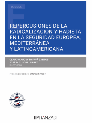 Repercusiones de la radicalización yihadista en la seguridad europea, mediterranea y latinoamericana