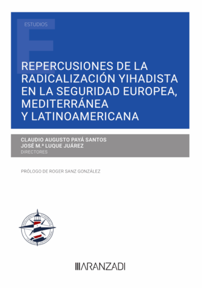 Repercusiones de la radicalización yihadista en la seguridad europea, mediterranea y latinoamericana