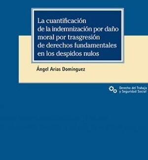 Cuantificación de la indemnización por daño moral por transgresión de derechos fundamentales en los despidos nulos