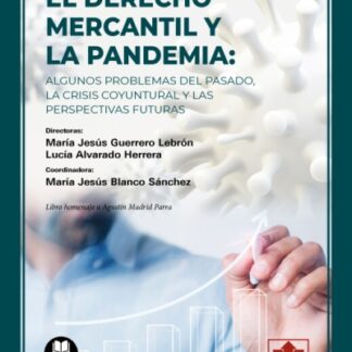 Derecho mercantil y la pandemia: algunos problemas del pasado, la crisis coyuntural y las perspectivas futuras