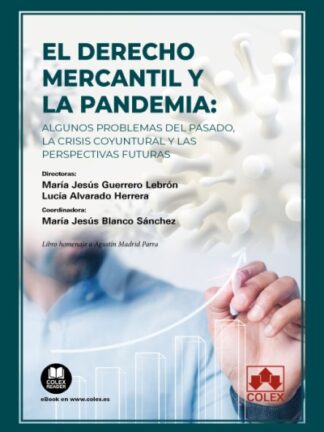 Derecho mercantil y la pandemia: algunos problemas del pasado, la crisis coyuntural y las perspectivas futuras