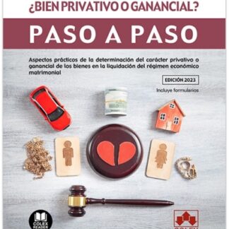 Divorcio ¿bien privativo o ganancial? . Paso a paso. Aspectos prácticos de la determinación del carácter privativo o ganancial de los bienes en la liquidación del régimen económico matrimonial