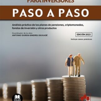 Fiscalidad para inversores. Paso a paso. Análisis práctico de los planes de pensiones, criptomonedas, fondos de inversión y otros productos