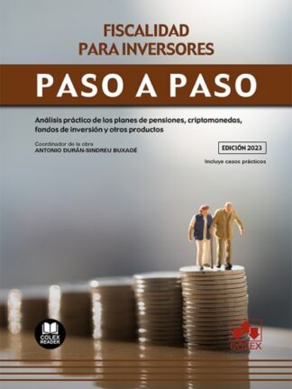 Fiscalidad para inversores. Paso a paso. Análisis práctico de los planes de pensiones, criptomonedas, fondos de inversión y otros productos