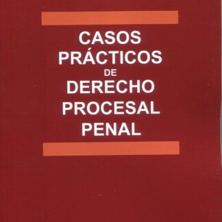Casos prácticos de derecho procesal penal 2023