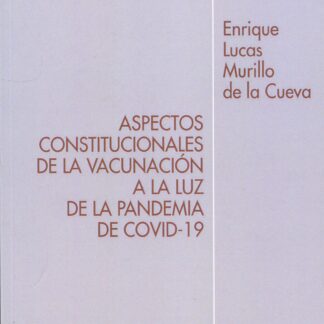 Aspectos constitucionales de la vacunación a la luz de la pandemia de COVID-19