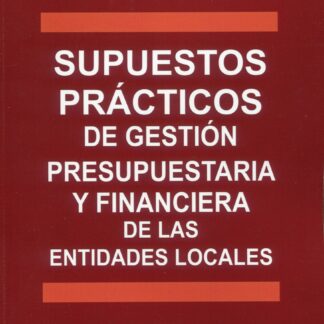 Supuestos prácticos de gestión presupuestaria y financiera de las entidades locales 2025