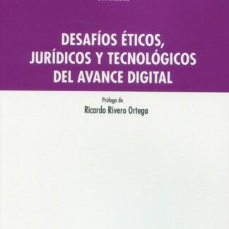 Desafíos éticos, jurídicos y tecnológicos del avance digital