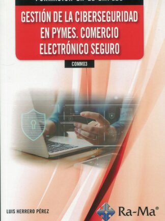 Gestión de la ciberseguridad en pymes. Comercio electrónico seguro. COMM03