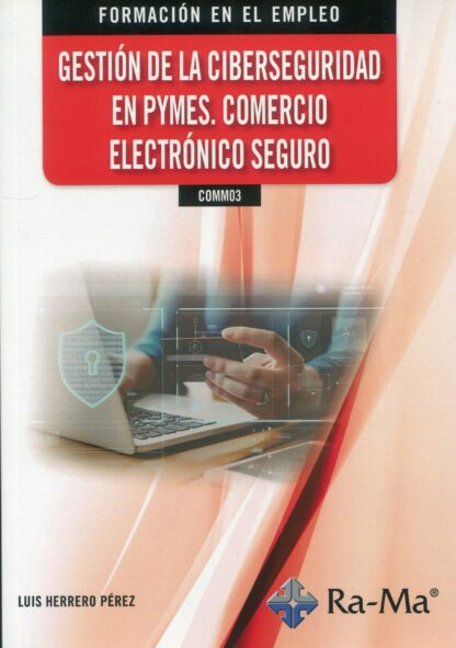 Gestión de la ciberseguridad en pymes. Comercio electrónico seguro. COMM03