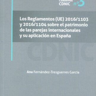 Los Reglamentos (UE) 2016/1103 y 2016/1104 sobre el patrimonio de las parejas internacionales y su aplicación en España
