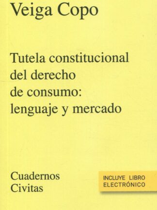 Tutela constitucional de derecho de consumo: lenguaje y mercado