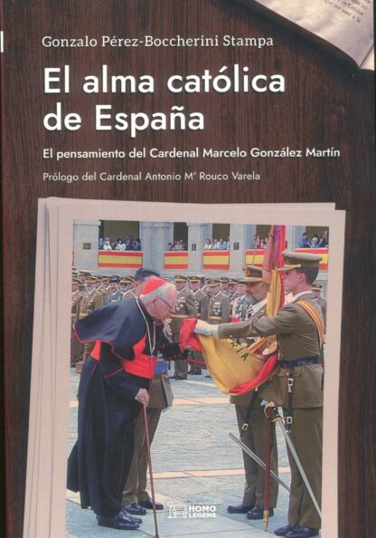 EL alma católica de España. El pensamiento del cardenal Marcelo González Martín