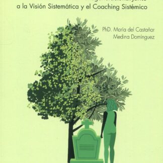 Suelta dramas y vuela. El estudio de tu árbol transgeneracional junto a la visión sistémica y el coaching sistémico