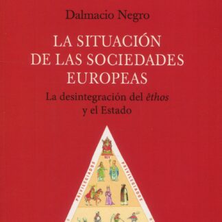 Situación de las sociedades europeas. La desintegración del êthos y el Estado