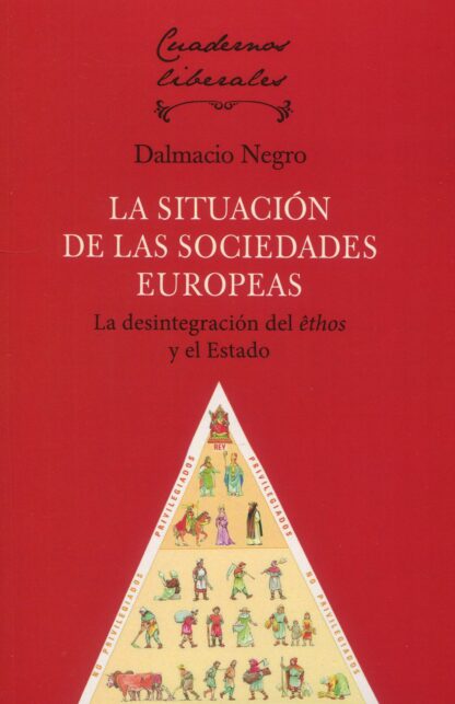 Situación de las sociedades europeas. La desintegración del êthos y el Estado
