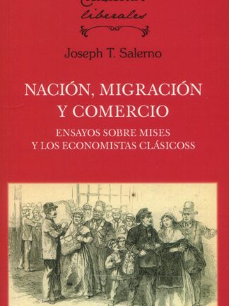 Nación, migración y comercio. Ensayos sobre Mises y los economistas clásicos