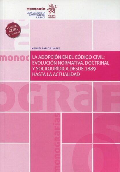 La adopción en el código civil: evolución normativa, doctrinal y sociojurídica desde 1889 hasta la actualidad