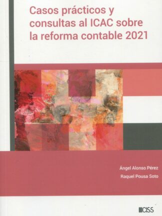 Casos prácticos y consultas al ICAC sobre la reforma contable 2021