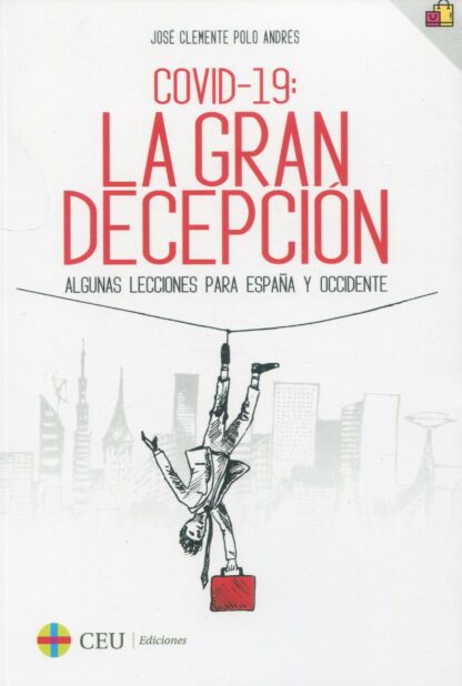 COVID-19: La gran decepción. Algunas lecciones para España y occidente