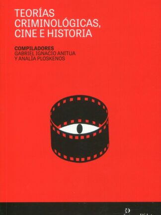 Teorías criminológicas, cine e historia