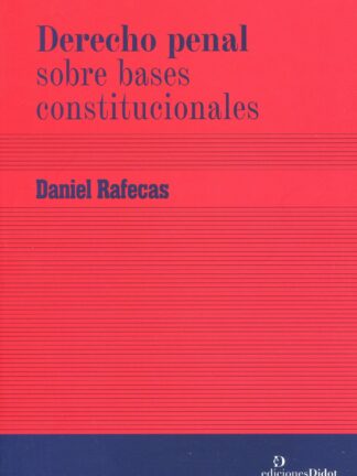 Derecho penal sobre bases constitucionales
