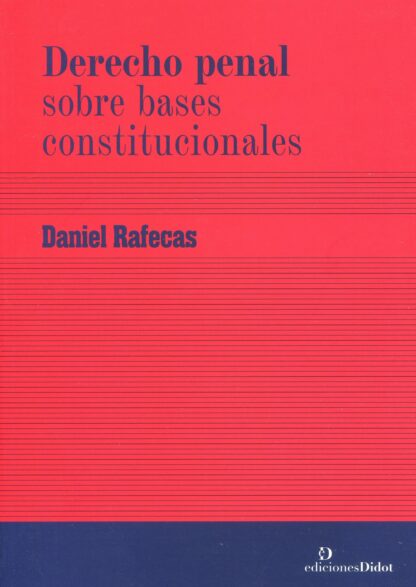 Derecho penal sobre bases constitucionales