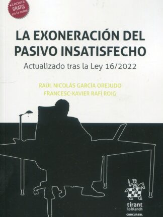 La exoneración del pasivo insatisfecho. Actualizado tras la Ley 16/2022