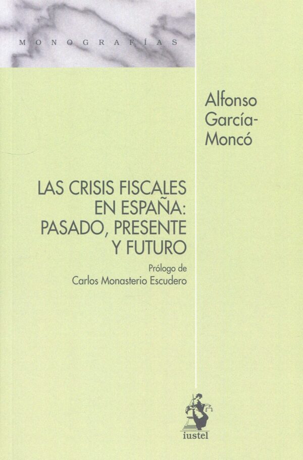 Crisis fiscales en España pasado presente y futuro 9788498904512