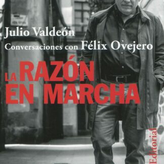 La razón en marcha. Conversaciones con Félix Ovejero
