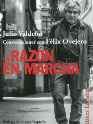 La razón en marcha. Conversaciones con Félix Ovejero