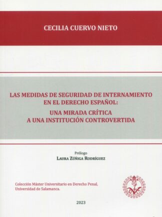 Las medidas de seguridad de internamiento en el Derecho español: una mirada crítica a una institución controvertida