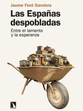 Las Españas despobladas. Entre el lamento y la esperanza