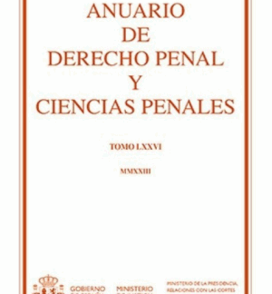 Anuario de Derecho Penal y Ciencias Penales Tomo LXXVI, MMXXIII